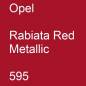 Preview: Opel, Rabiata Red Metallic, 595.